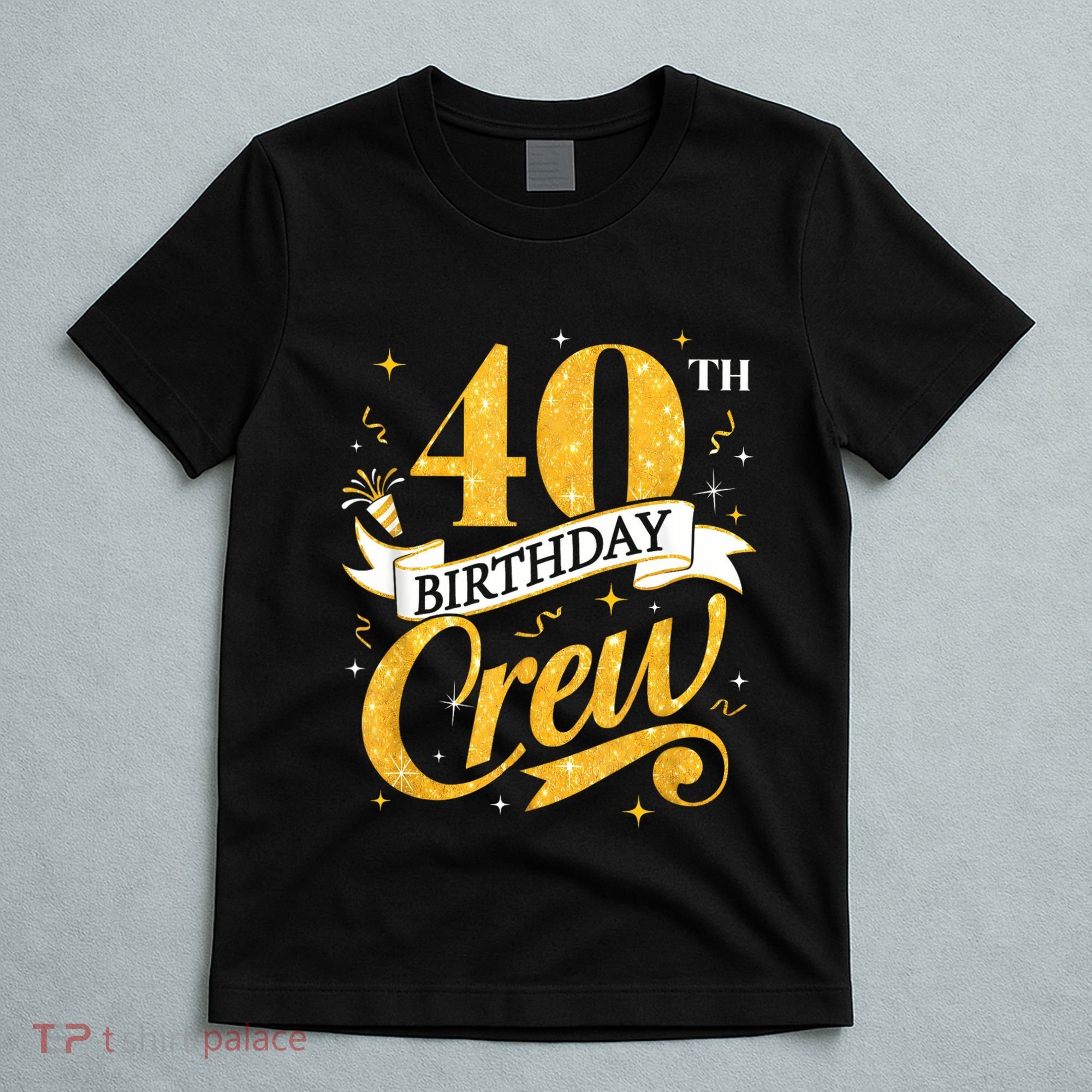 40th Birthday Crew 40th Bday Party Squad Friends Crown Funny T-Shirt