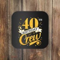 40th Birthday Crew 40th Bday Party Squad Friends Crown Funny Coaster thumb 0