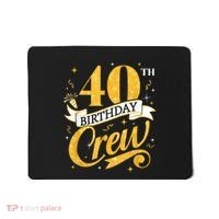 40th Birthday Crew 40th Bday Party Squad Friends Crown Funny Mousepad thumb 0