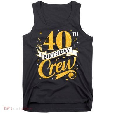 40th Birthday Crew 40th Bday Party Squad Friends Crown Funny Tank Top