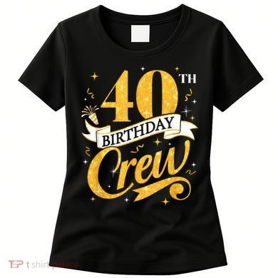 40th Birthday Crew 40th Bday Party Squad Friends Crown Funny Women's T-Shirt