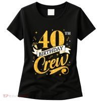 40th Birthday Crew 40th Bday Party Squad Friends Crown Funny Women's T-Shirt thumb 0