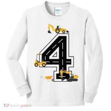 4th Birthday Crane Excavator Truck 4 Year Old Diggers Kids Long Sleeve Shirt