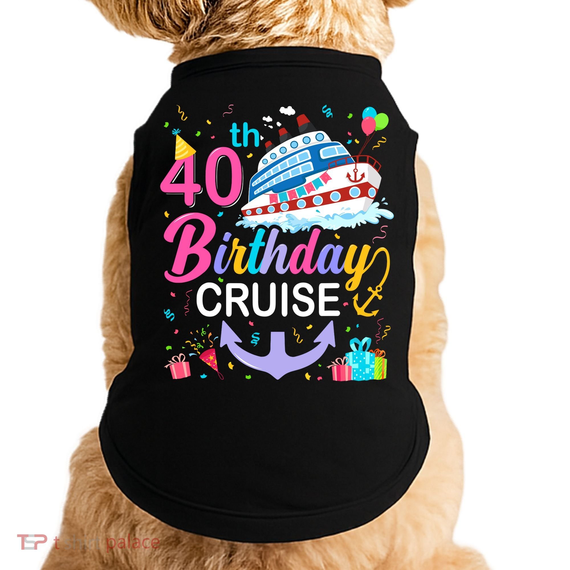 40th Birthday Cruise 40 Years Old Cruising Crew Bday Party Doggie Tank