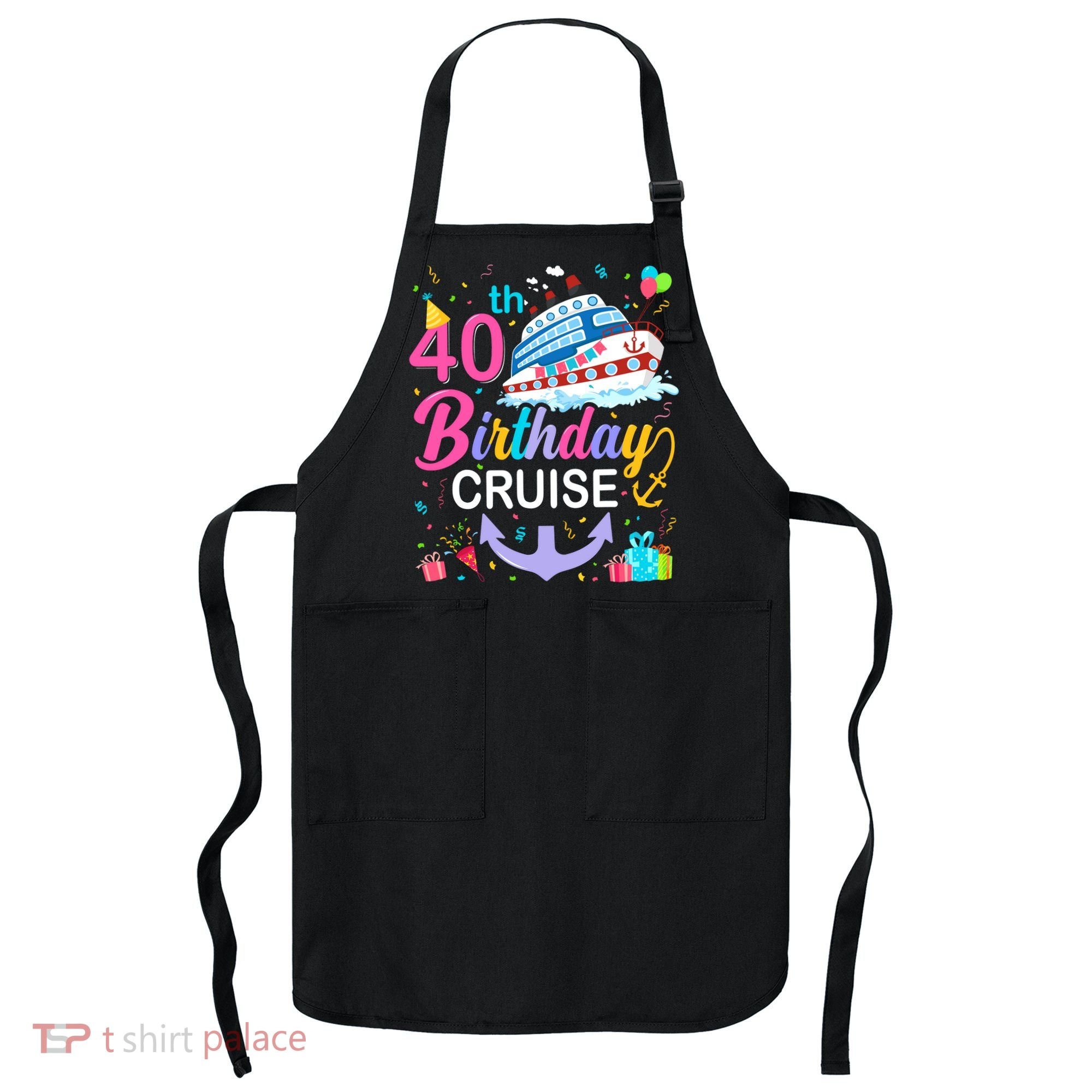 40th Birthday Cruise 40 Years Old Cruising Crew Bday Party Apron