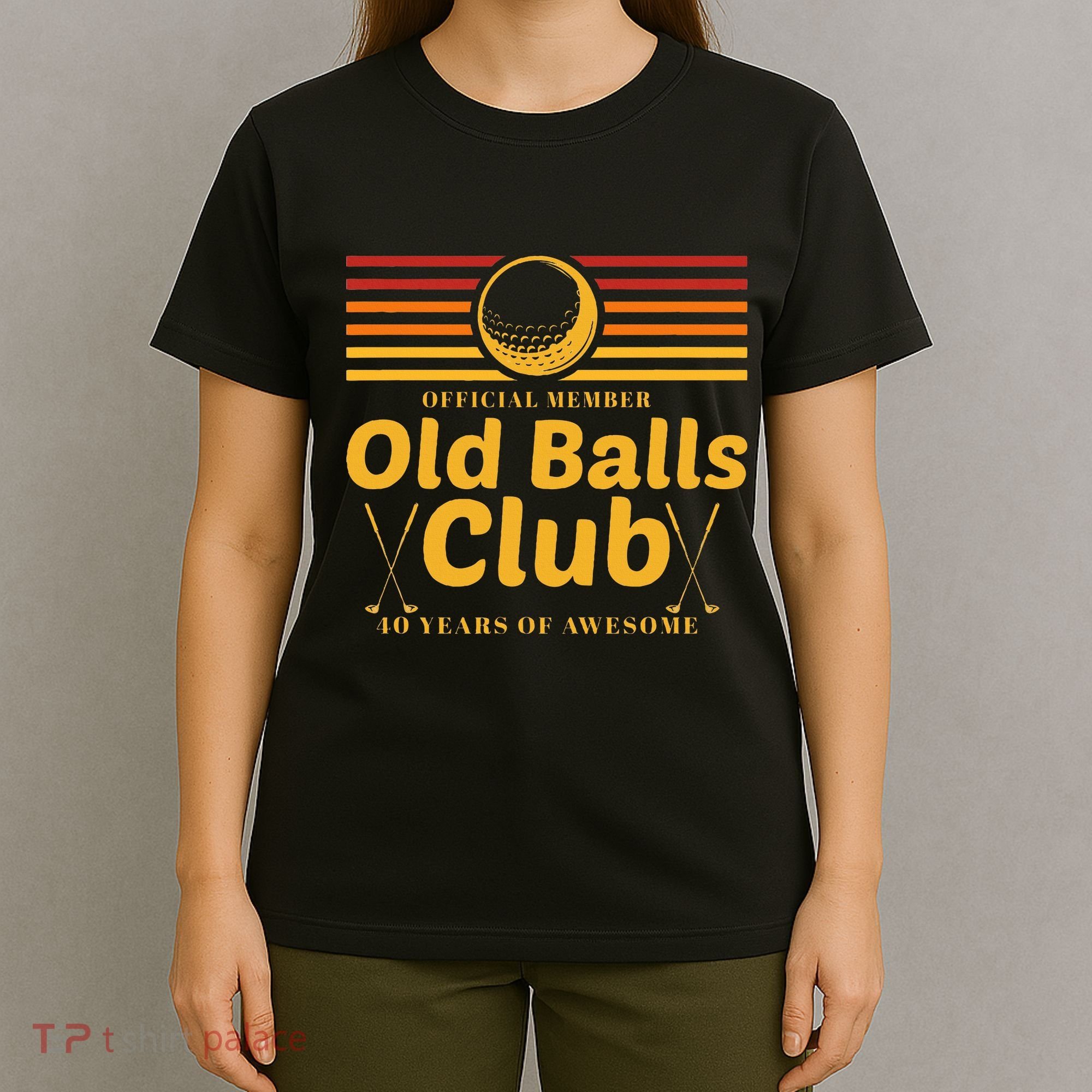 40th Birthday Funny Golf Old Balls Club Member Golfer T-Shirt