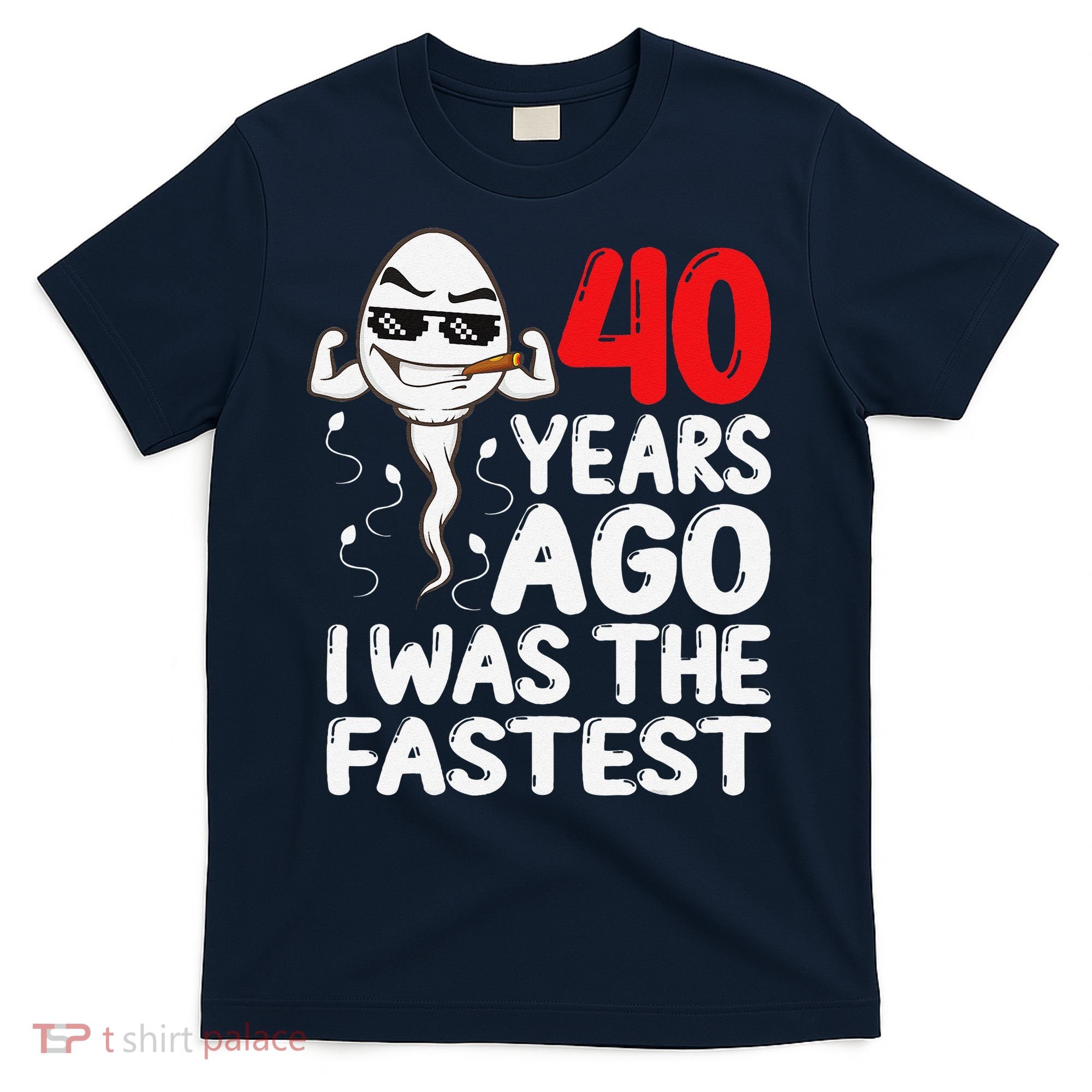 40th Birthday Gag Dress 40 Years Ago I Was The Fastest Funny T-Shirt