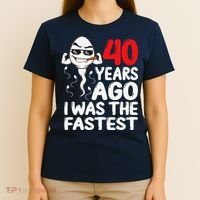 40th Birthday Gag Dress 40 Years Ago I Was The Fastest Funny T-Shirt thumb 4