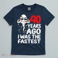 40th Birthday Gag Dress 40 Years Ago I Was The Fastest Funny T-Shirt thumb 5