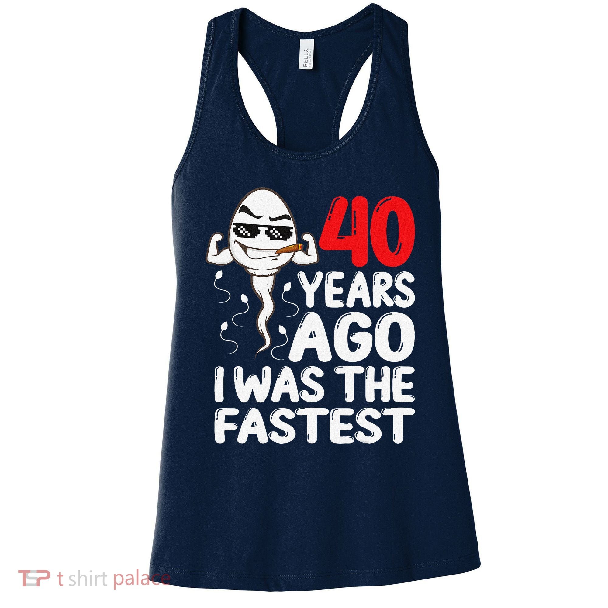 40th Birthday Gag Dress 40 Years Ago I Was The Fastest Funny Women's Tank Top
