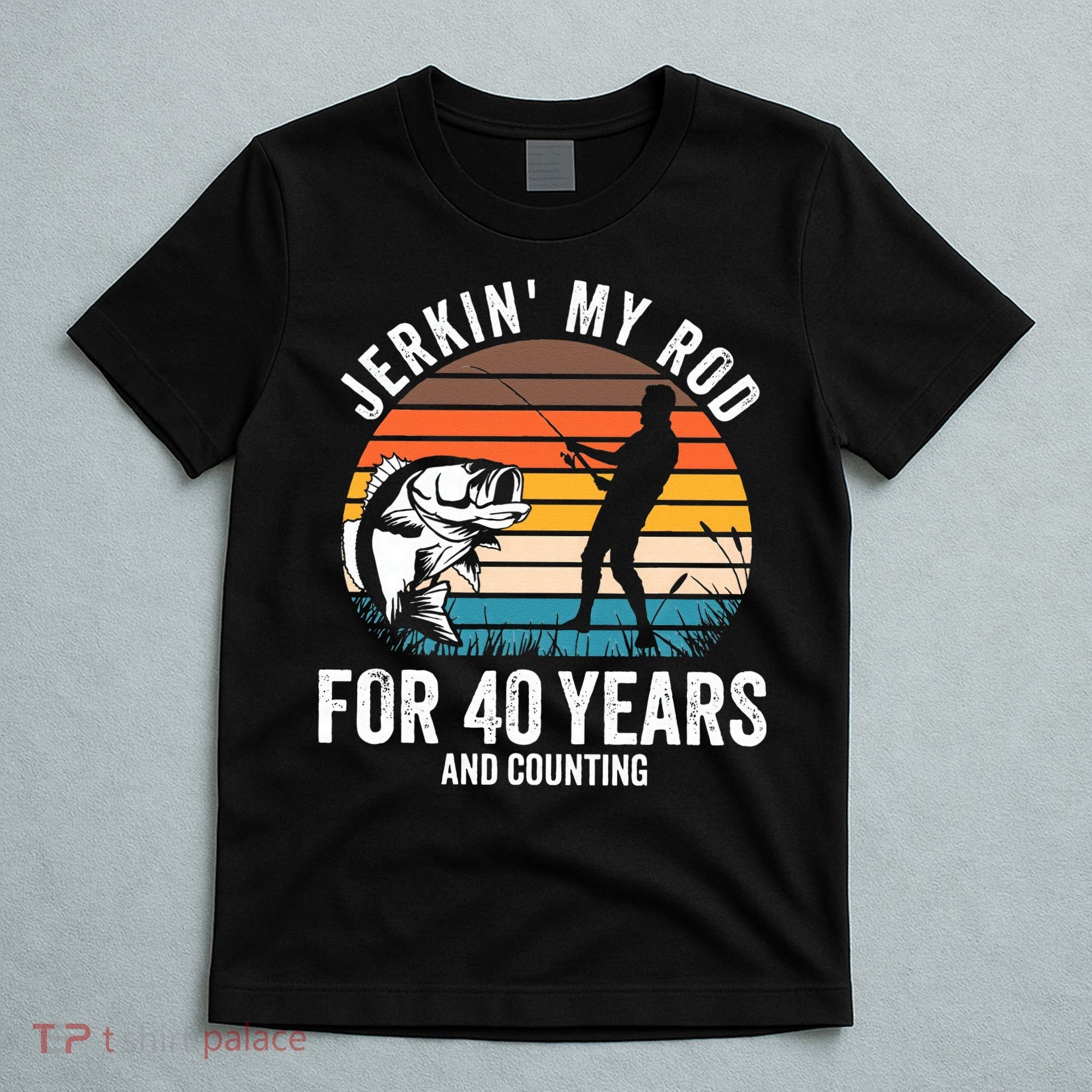 40th Birthday Gift For Fisherman Funny Fishing 40 Bday T-Shirt