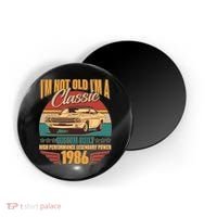 40th Birthday I'm Not Old I'm A Classic Custom Built Car 1986 Magnet thumb 0