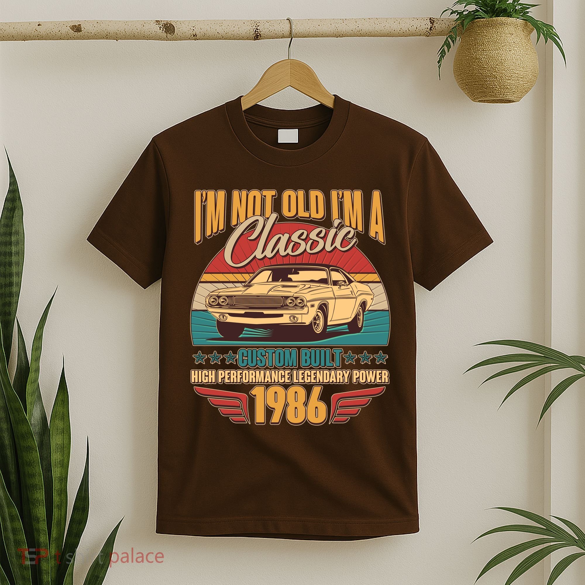 40th Birthday I'm Not Old I'm A Classic Custom Built Car 1986 T-Shirt