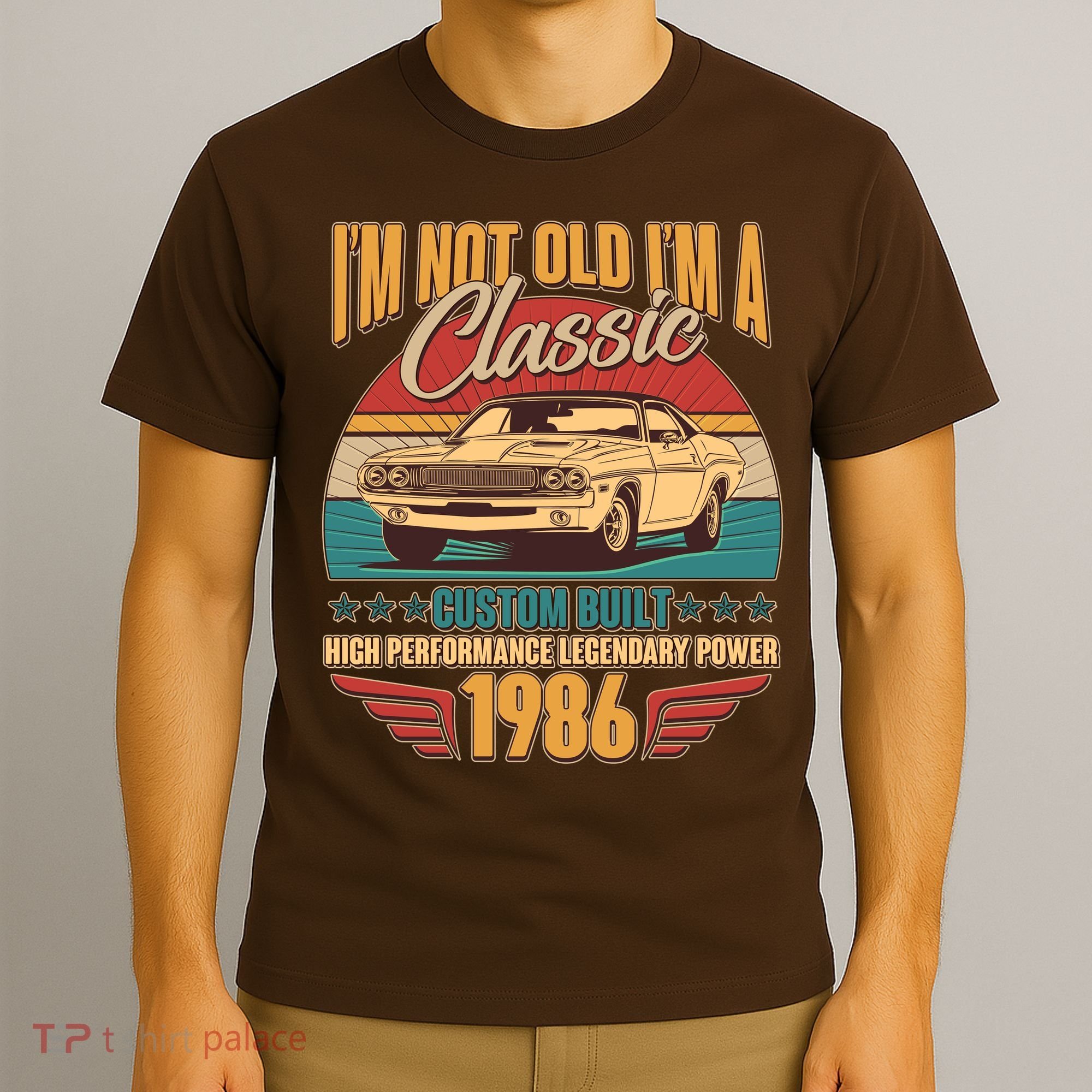 40th Birthday I'm Not Old I'm A Classic Custom Built Car 1986 T-Shirt