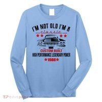 40th Birthday I'm Not Old I'm A Classic 1986 Custom Built High Performance Legendary Power Long Sleeve Shirt thumb 0