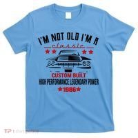 40th Birthday I'm Not Old I'm A Classic 1986 Custom Built High Performance Legendary Power T-Shirt thumb 0