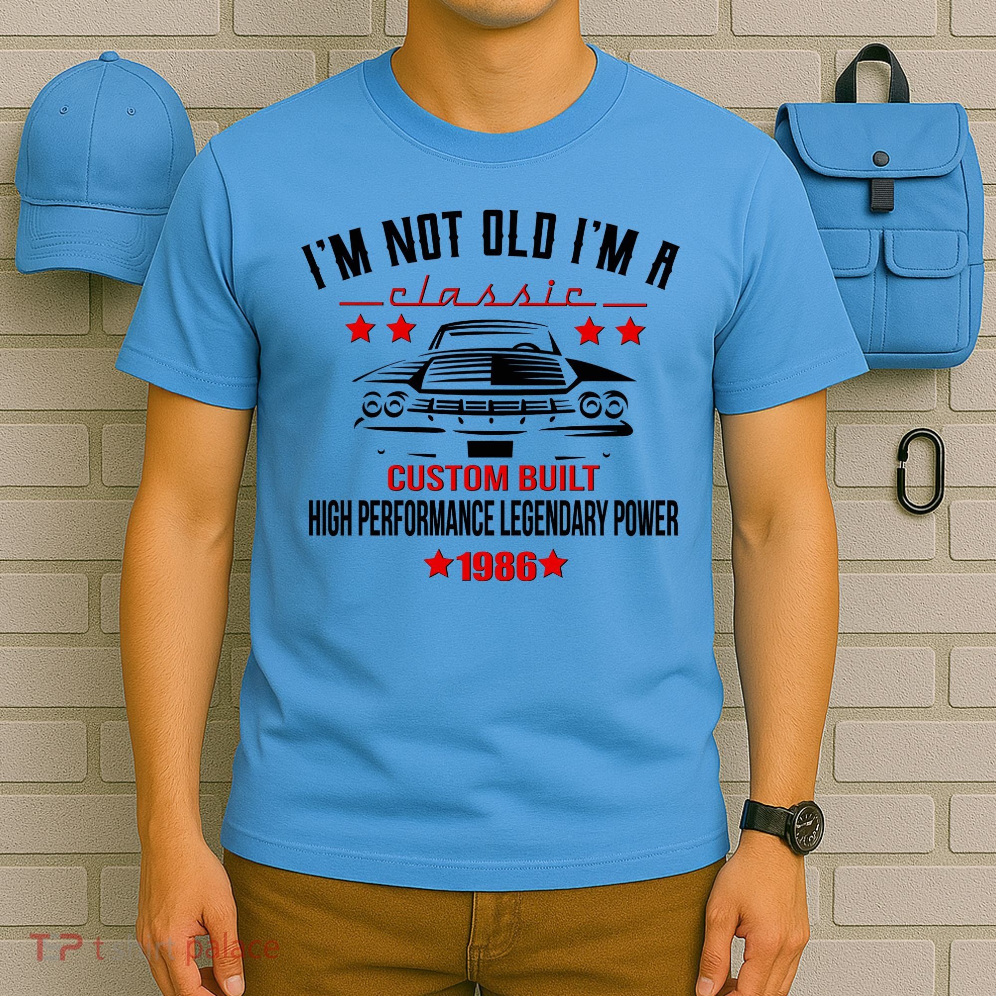 40th Birthday I'm Not Old I'm A Classic 1986 Custom Built High Performance Legendary Power T-Shirt