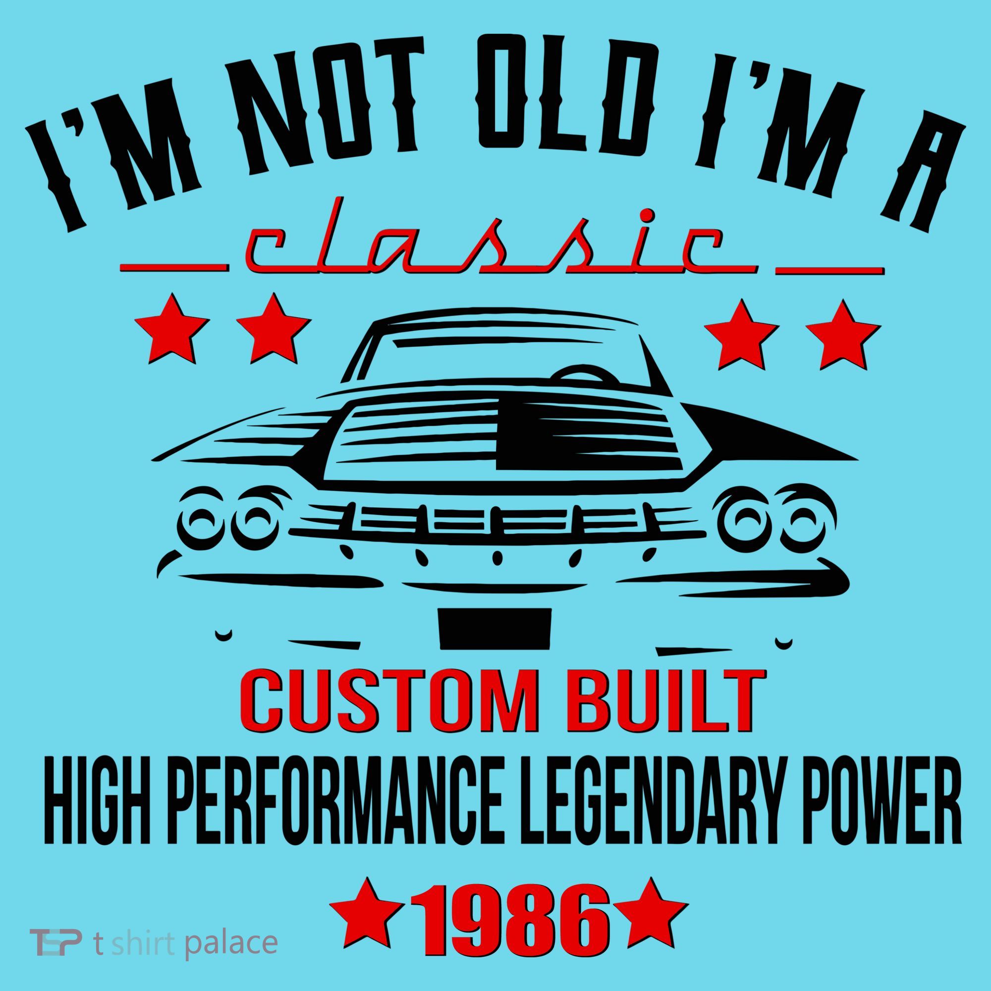 40th Birthday I'm Not Old I'm A Classic 1986 Custom Built High Performance Legendary Power Button