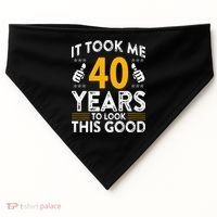 40th Birthday It Took Me 40 Years Good Funny 40 Year Old USA-Made Doggie Bandana thumb 0