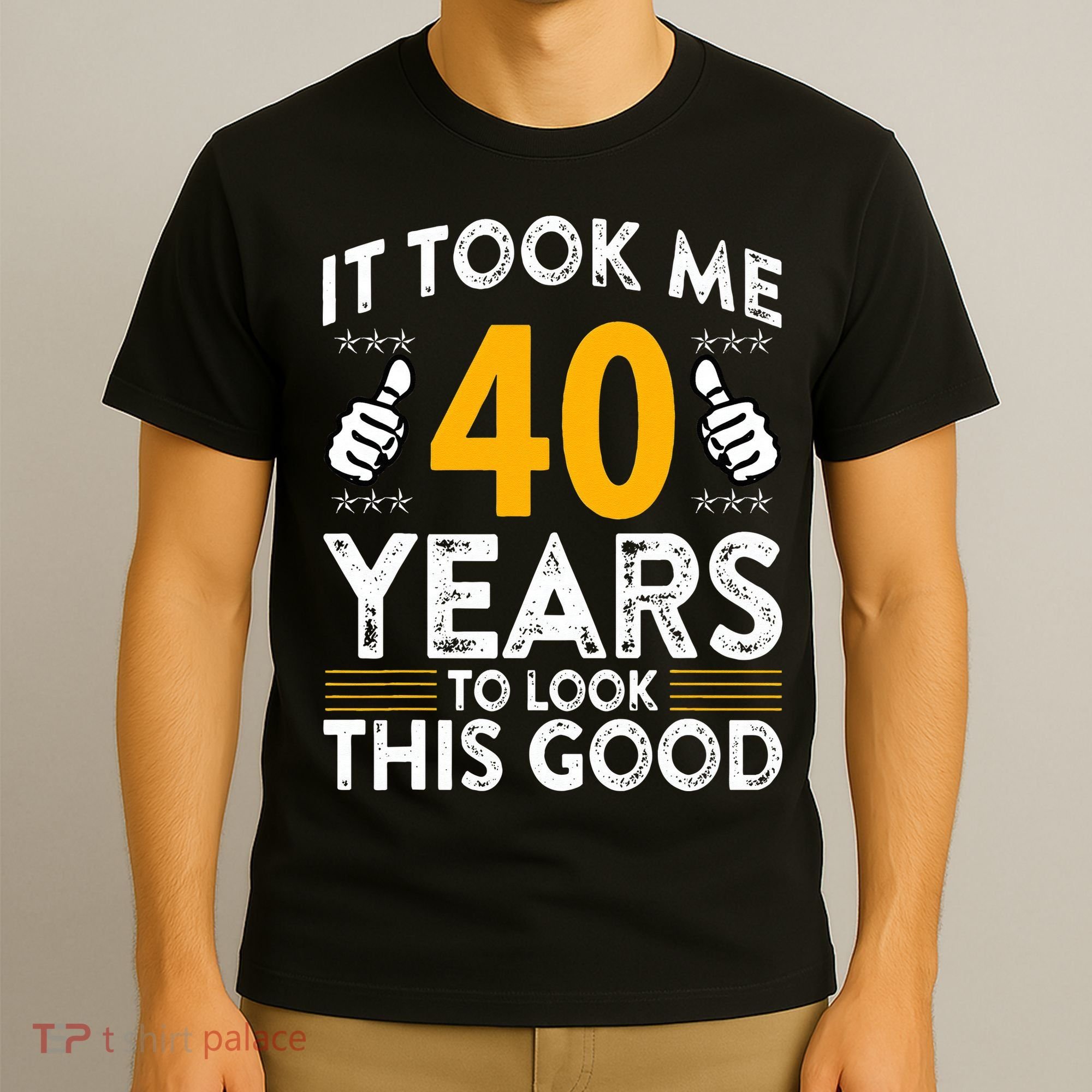 40th Birthday It Took Me 40 Years Good Funny 40 Year Old T-Shirt