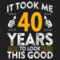40th Birthday It Took Me 40 Years Good Funny 40 Year Old Tumbler thumb 3