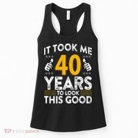 40th Birthday It Took Me 40 Years Good Funny 40 Year Old Women's Tank Top thumb 0