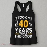 40th Birthday It Took Me 40 Years Good Funny 40 Year Old Women's Tank Top thumb 3