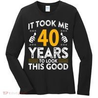 40th Birthday It Took Me 40 Years Good Funny 40 Year Old Women's Long Sleeve Shirt thumb 0