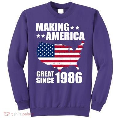 40th Birthday Making American Great Since 1986 Sweatshirt