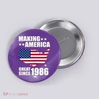 40th Birthday Making American Great Since 1986 Button thumb 0