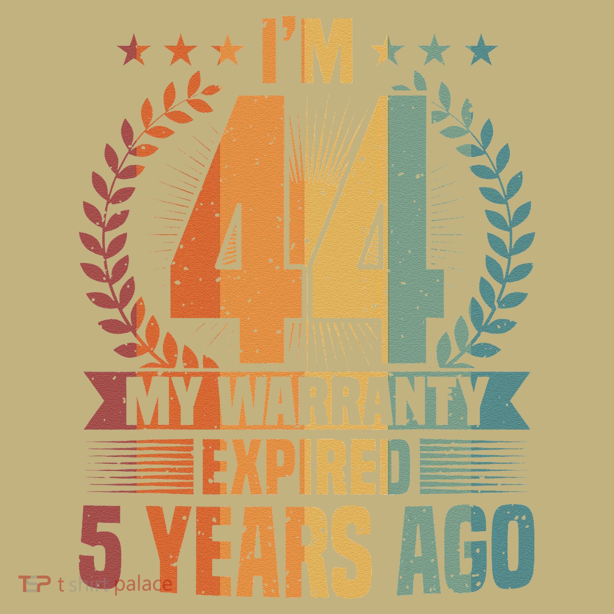 44th Birthday My Warranty Expired 44 Years Old Birthday T-Shirt