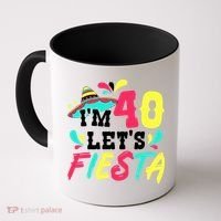 40th Birthday Mexican Party I'm 40 Let's Fiesta Coffee Mug thumb 0