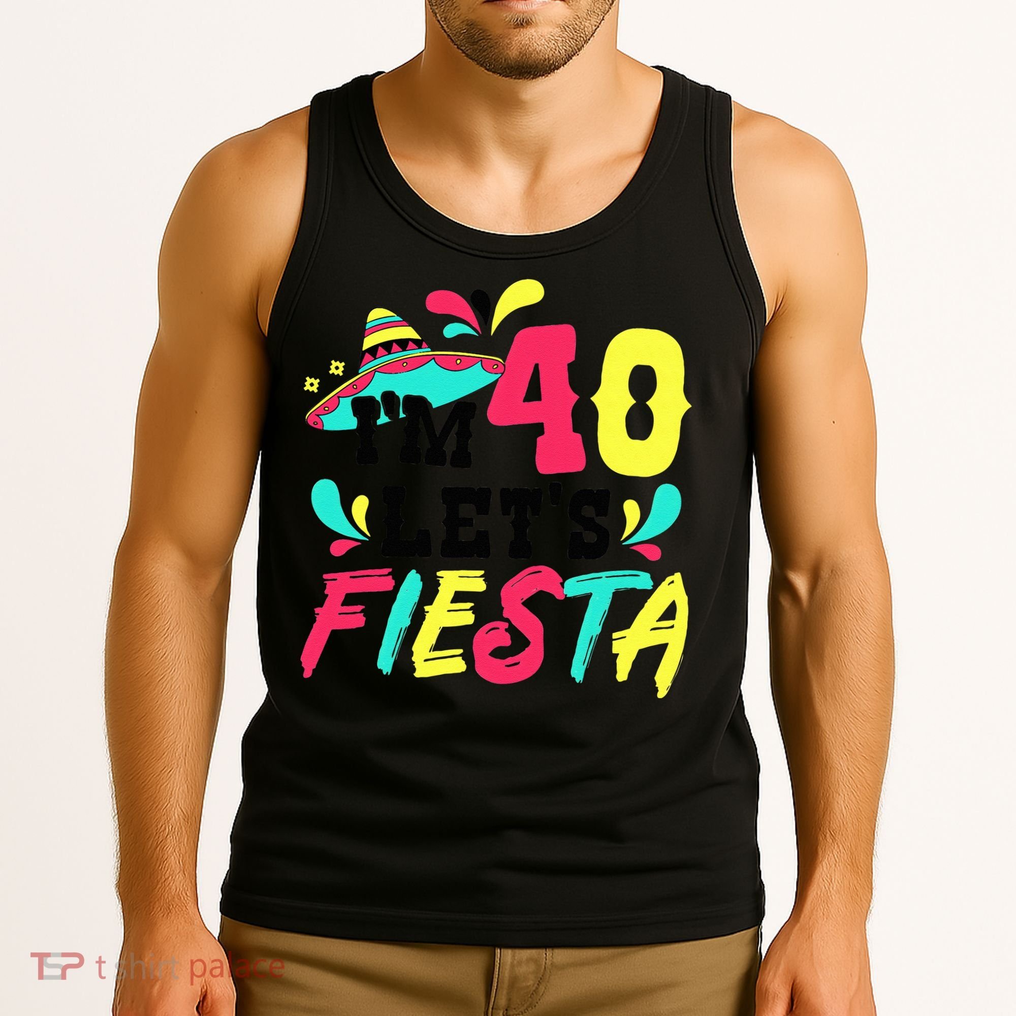 40th Birthday Mexican Party I'm 40 Let's Fiesta Tank Top