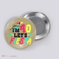 40th Birthday Mexican Party I'm 40 Let's Fiesta Button thumb 0