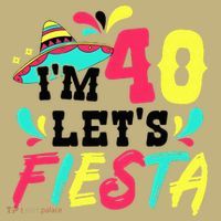 40th Birthday Mexican Party I'm 40 Let's Fiesta Polo thumb 2