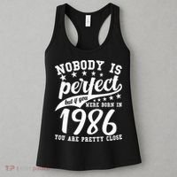40th Birthday Nobody Is Perfect Born In 1986 You Are Pretty Close  Women's Tank Top thumb 3