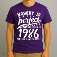 40th Birthday Nobody Is Perfect Born In 1986 You Are Pretty Close  T-Shirt thumb 3