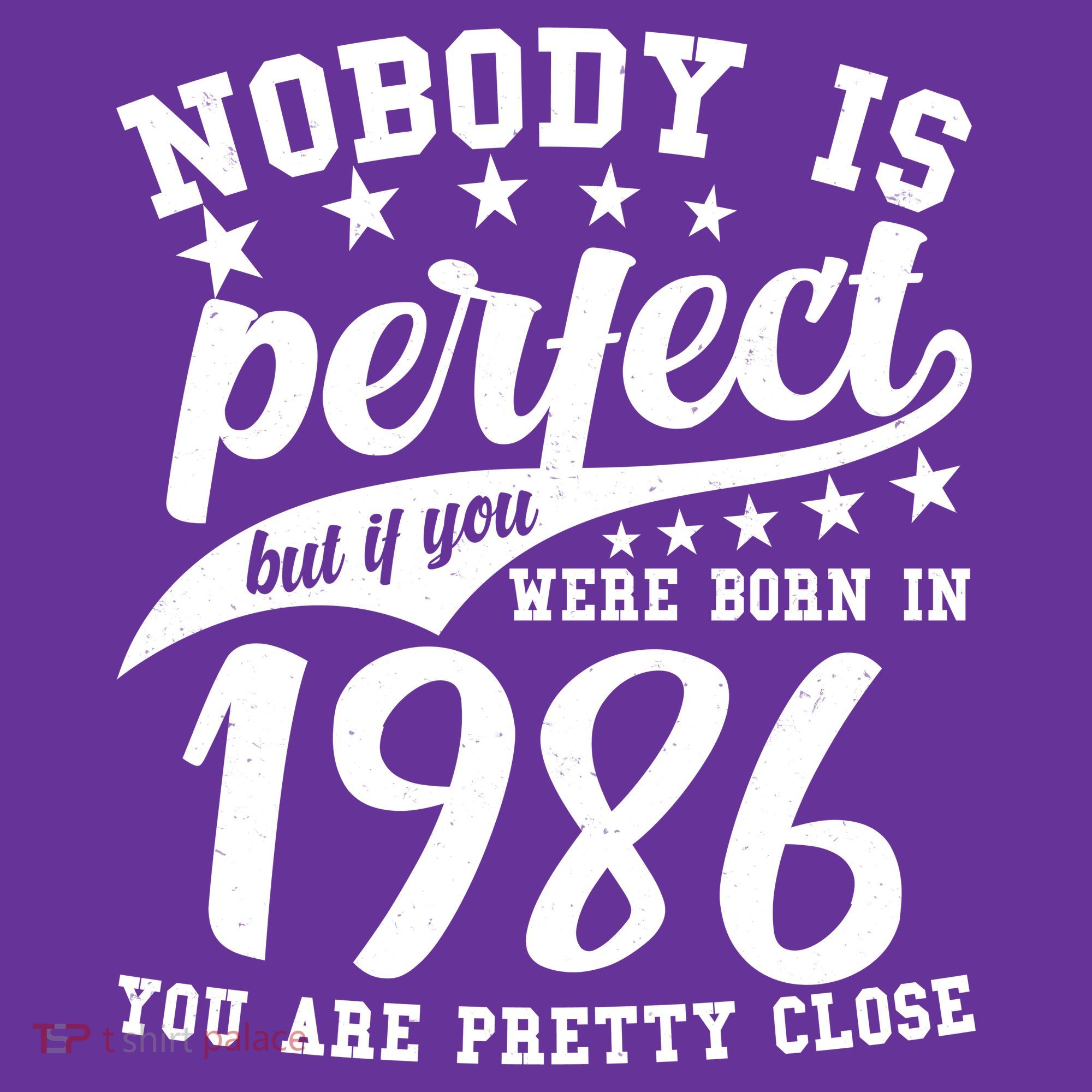 40th Birthday Nobody Is Perfect Born In 1986 You Are Pretty Close  T-Shirt
