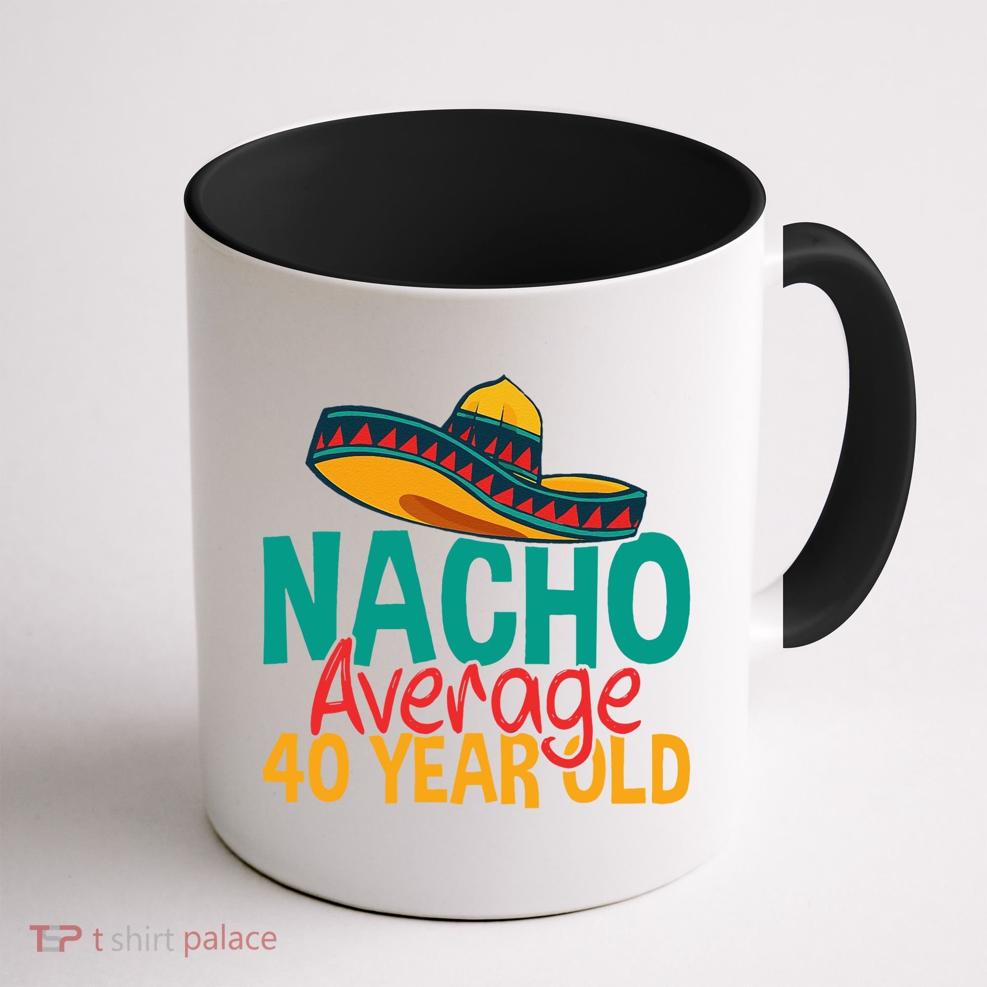 40th Birthday Nacho Average Coffee Mug