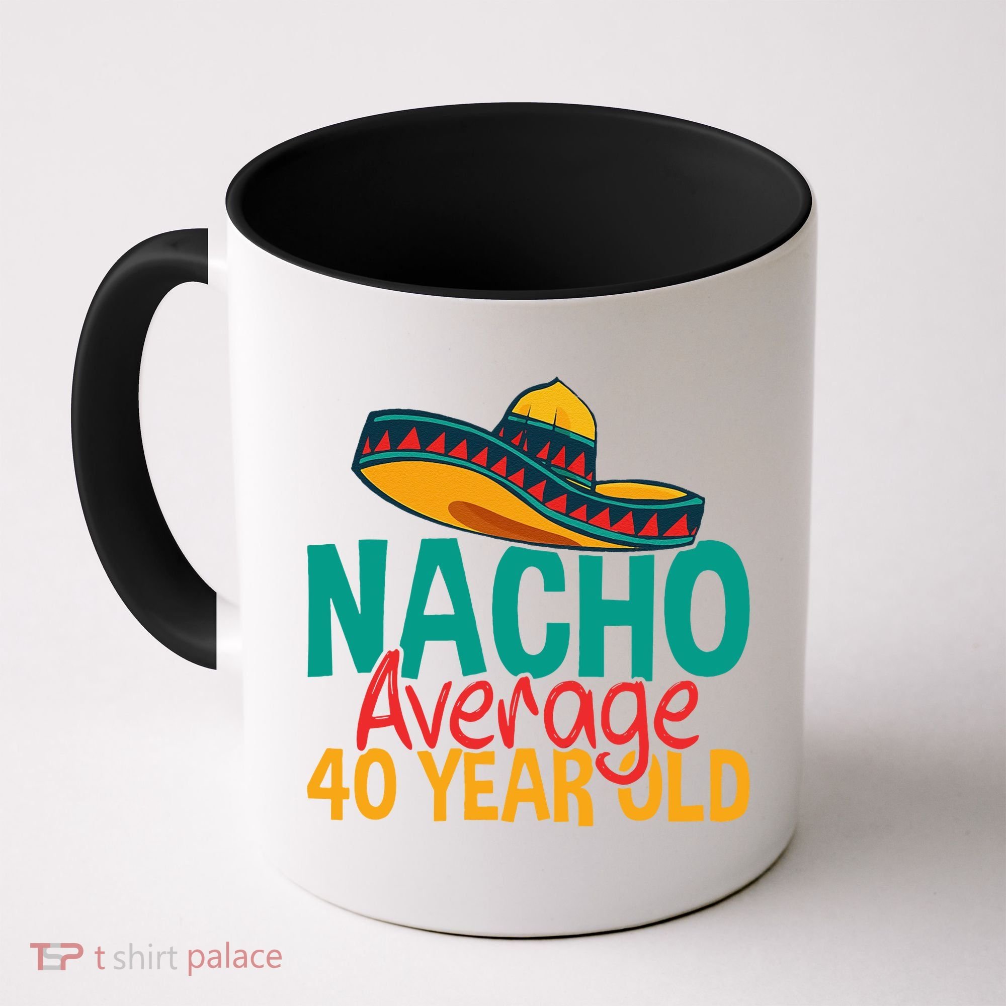 40th Birthday Nacho Average Coffee Mug