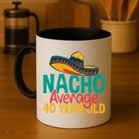 40th Birthday Nacho Average Coffee Mug thumb 4