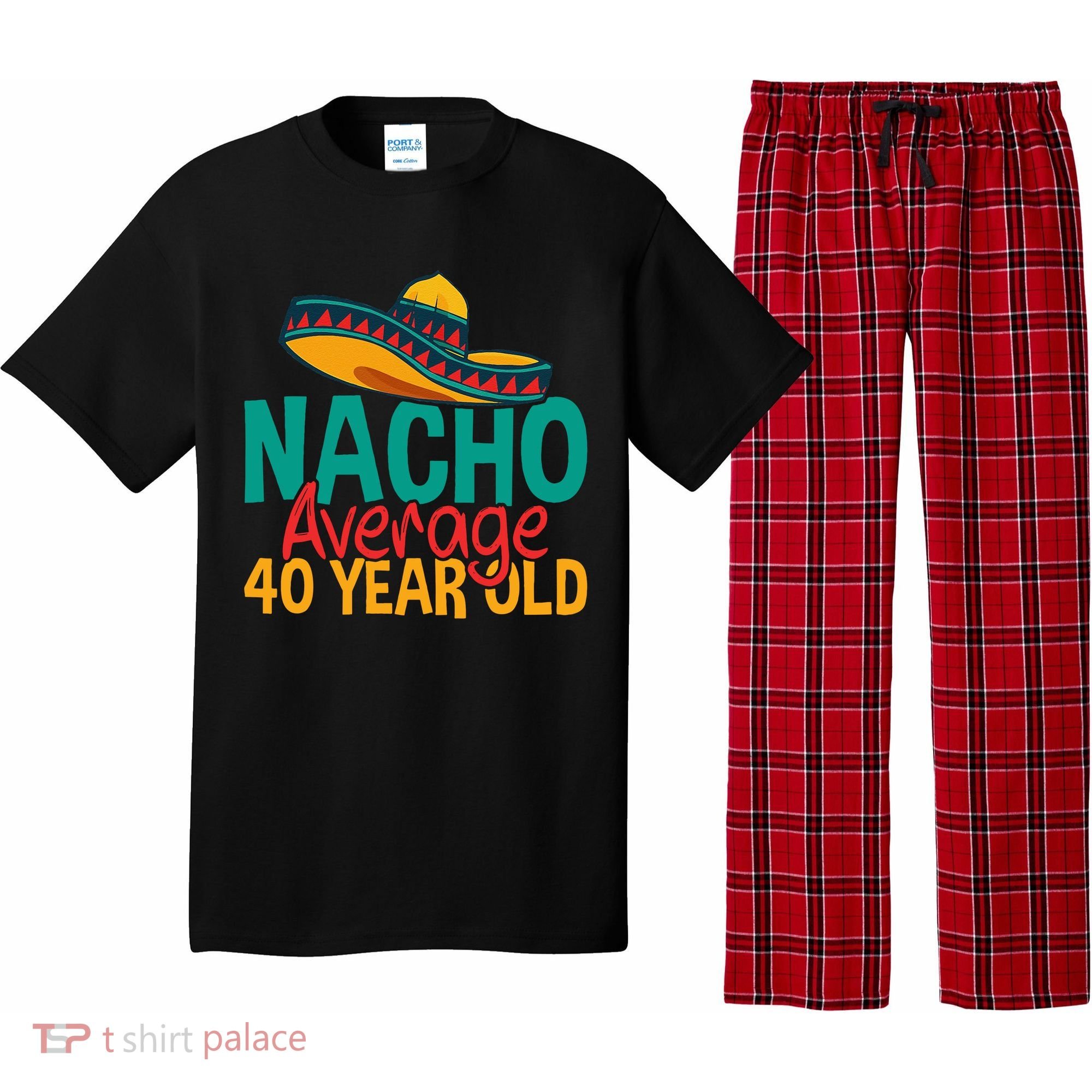 40th Birthday Nacho Average Pajama Set