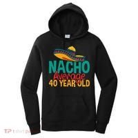 40th Birthday Nacho Average Women's Hoodie thumb 0