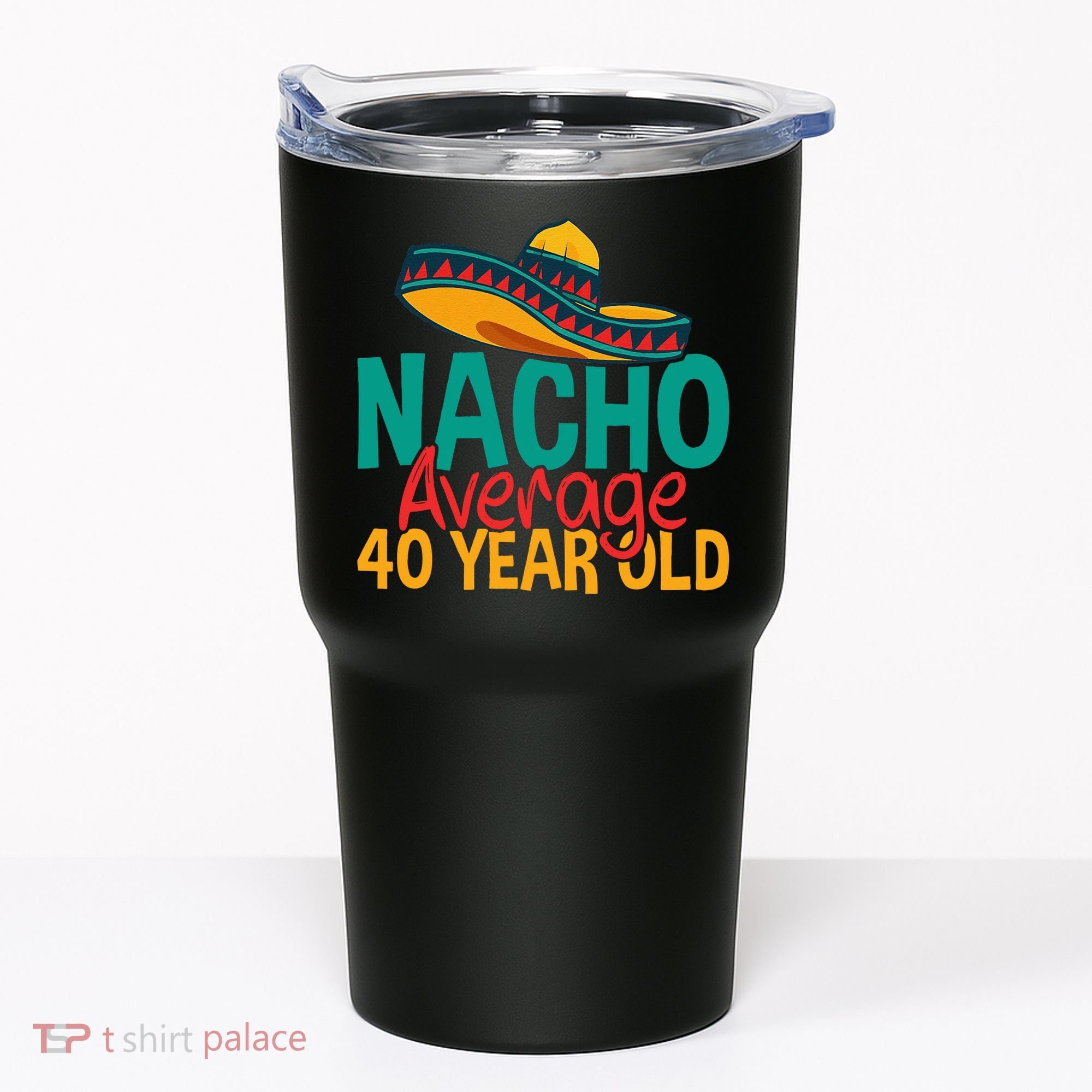 40th Birthday Nacho Average Tumbler
