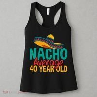 40th Birthday Nacho Average Women's Tank Top thumb 3
