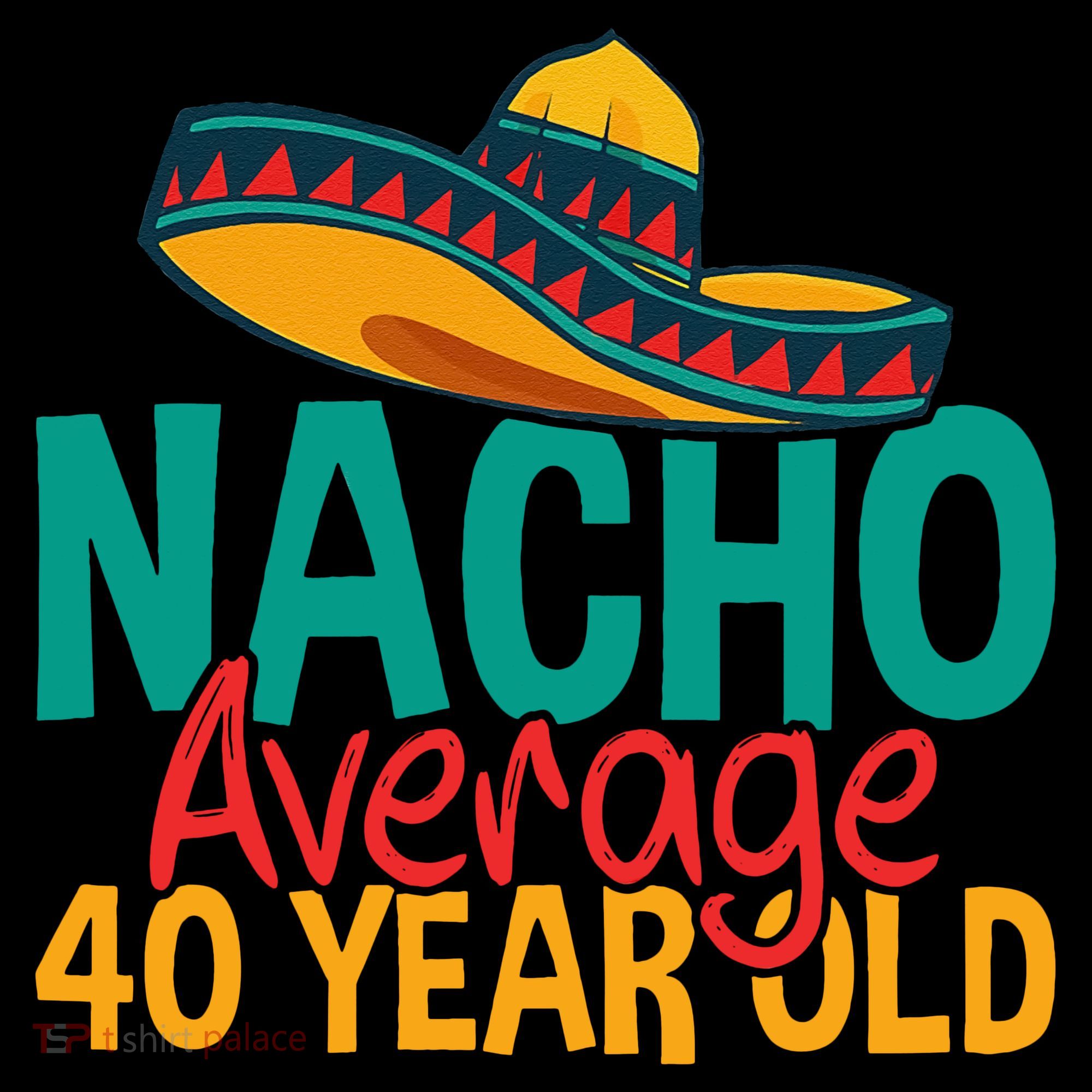40th Birthday Nacho Average Women's Tank Top