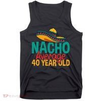 40th Birthday Nacho Average Tank Top thumb 0