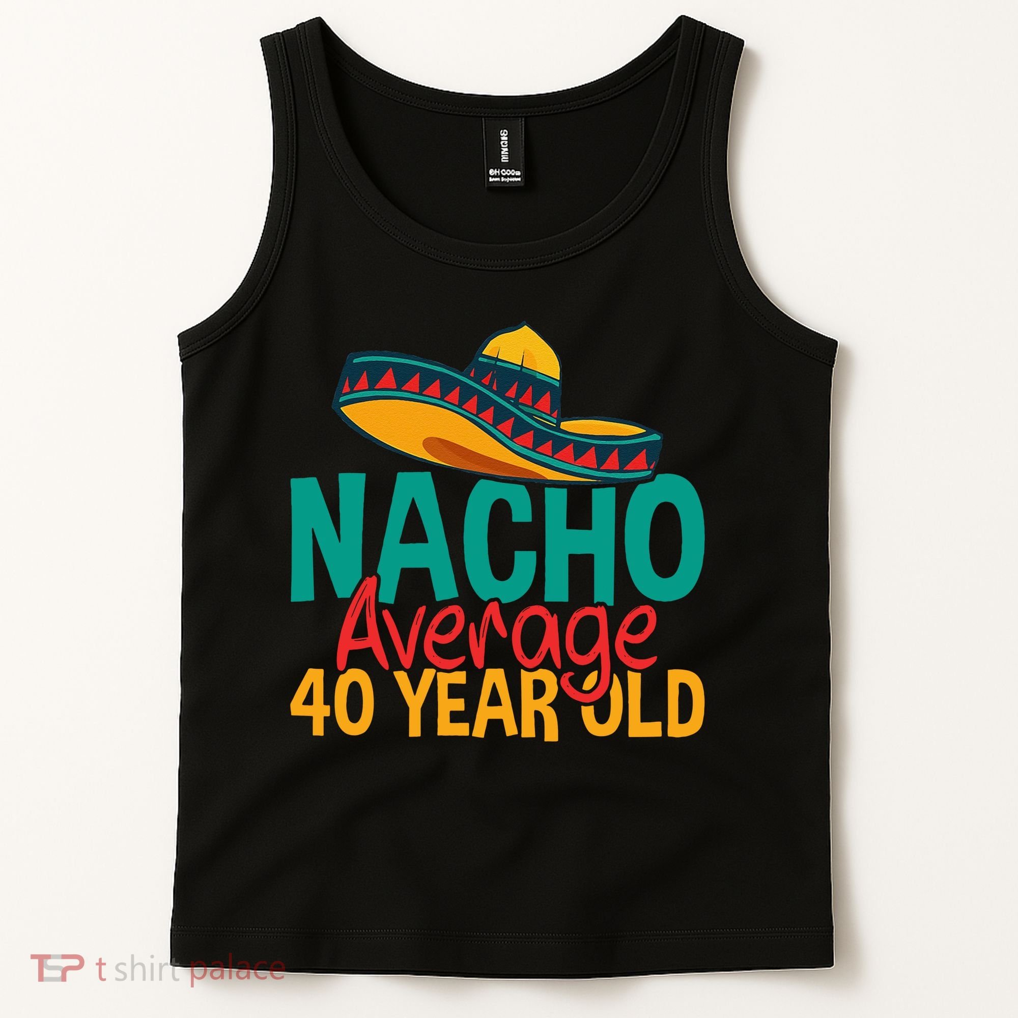 40th Birthday Nacho Average Tank Top