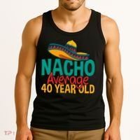 40th Birthday Nacho Average Tank Top thumb 3