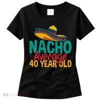40th Birthday Nacho Average Women's T-Shirt thumb 0